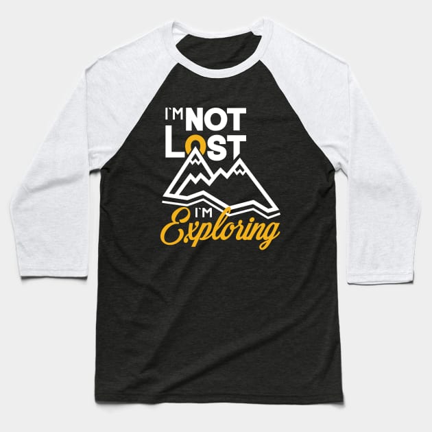 I`m not lost I`m exploring Baseball T-Shirt by Amrshop87